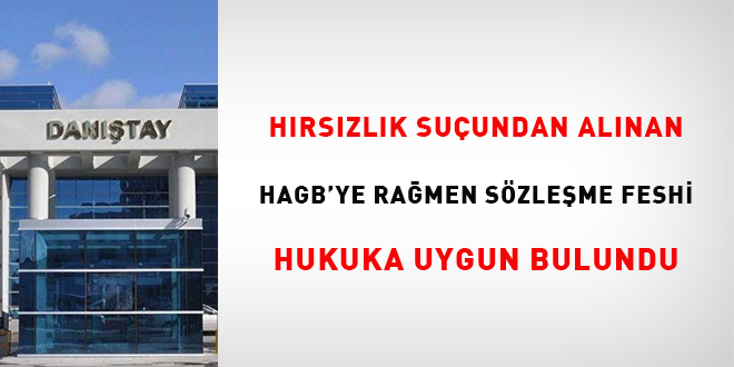 Hırsızlık suçundan alınan HAGB'ye rağmen sözleşme fesihi hukuka uygun bulundu