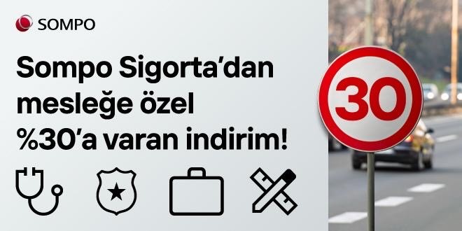 Sompo Sigortadan meslek gruplarına özel %30 indirim fırsatı!