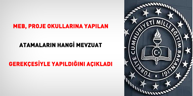 MEB, proje okullarına yapılan atamaların hangi mevzuat gerekçesiyle yapıldığını açıkladı