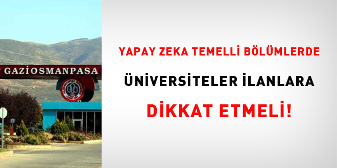 Yapay Zeka Temelli Bölümlerde Üniversiteler İlanlara Dikkat Etmeli!