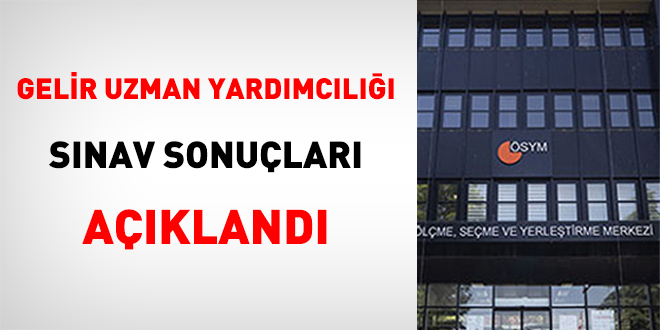 Gelir Uzman Yardımcılığı Sınav Sonuçları Açıklandı