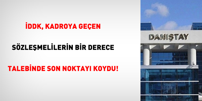 İDDK, Kadroya Geçen Sözleşmelilerin Bir Derece Talebinde Son Noktayı Koydu!
