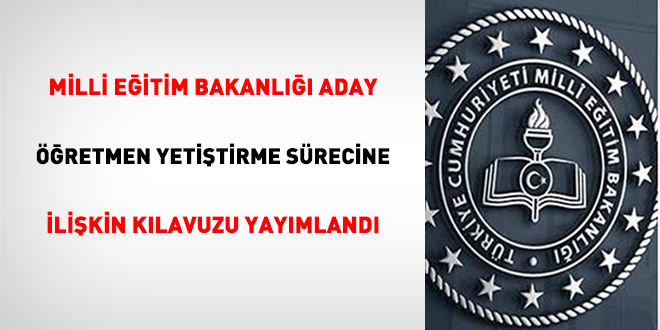 Milli Eğitim Bakanlığı Aday Öğretmen Yetiştirme Sürecine İlişkin Kılavuzu Yayımlandı
