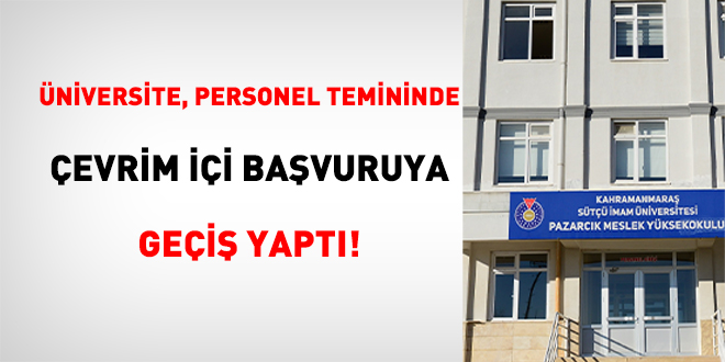 Üniversite, Personel Temininde Çevrim İçi Başvuruya Geçiş Yaptı!