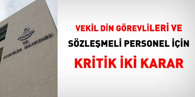 AYM'den Vekil Din Görevlileri ve Sözleşmeli Personel İçin Kritik İki Karar