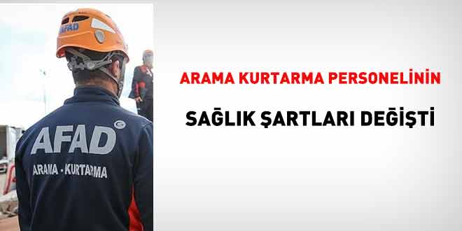 Arama Kurtarma Personelinin Sağlık Şartları Netleşti