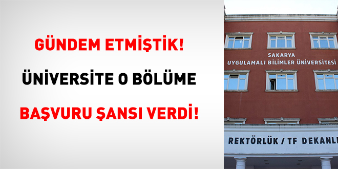 Gündem Etmiştik! Üniversite O Bölüme Başvuru Şansı Verdi!