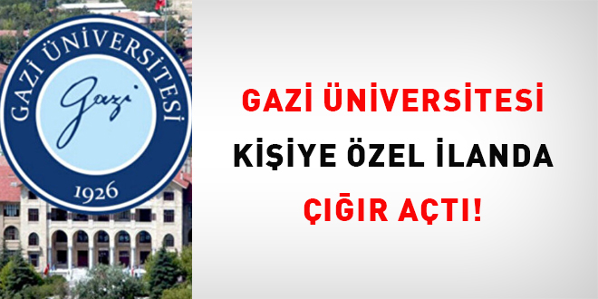 Gazi Üniversitesi kişiye özel ilanda çığır açtı!