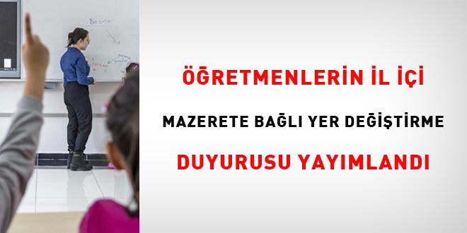 Öğretmenlerin İl İçi Mazerete Bağlı Yer Değiştirme Duyurusu Yayımlandı
