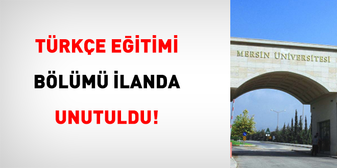 Türkçe Eğitimi Bölümü İlanda Unutuldu!