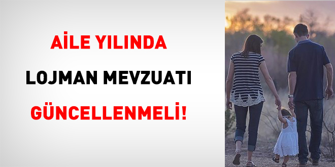 Aile Yılında Lojman Mevzuatı Güncellenmeli!
