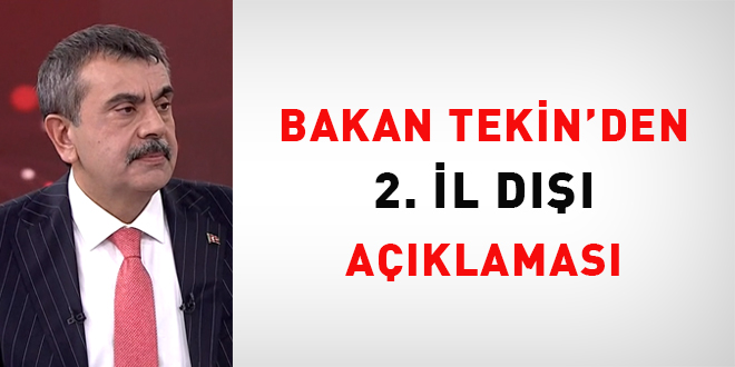 Bakan Tekin'den 2. il dışı açıklaması