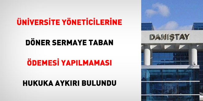Üniversite Yöneticilerine Döner Sermaye Taban Ödemesi Yapılmaması Hukuka Aykırı Bulundu