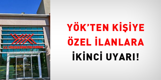 YÖK'ten kişiye özel ilanlara ikinci uyarı!