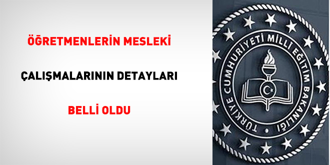 Öğretmenlerin mesleki çalışmalarının detayları belli oldu