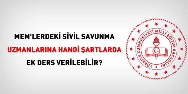 MEM'lerdeki sivil savunma uzmanlarına hangi şartlarda ek ders verilebilir?