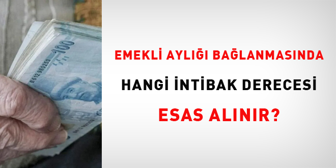 Emekli aylığı bağlanmasında hangi intibak derecesi esas alınır?