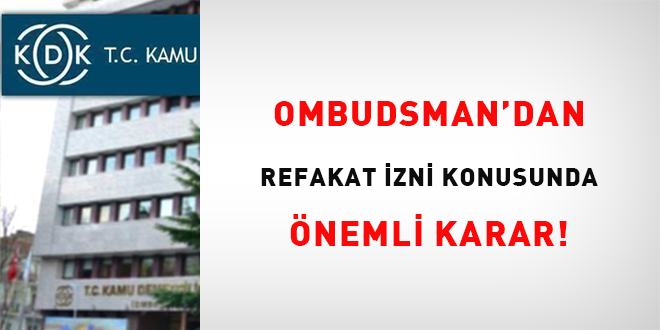 Ombudsman'dan refakat izni konusunda önemli karar!