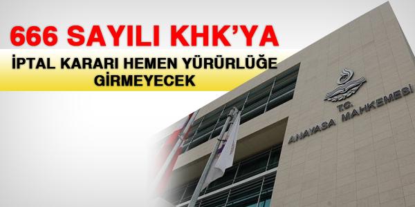 666 iptali hemen yürürlüğe girmeyecek