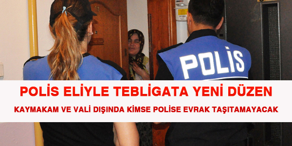 Polis eliyle tebligata snrlama