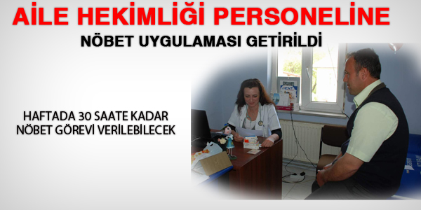Aile hekimlerine nöbet geldi