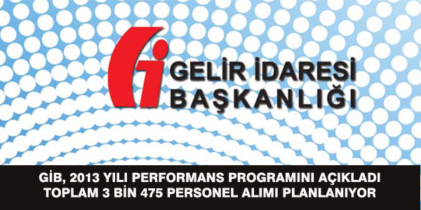 GİB, 2013'te 3 bin 475 personel alacak