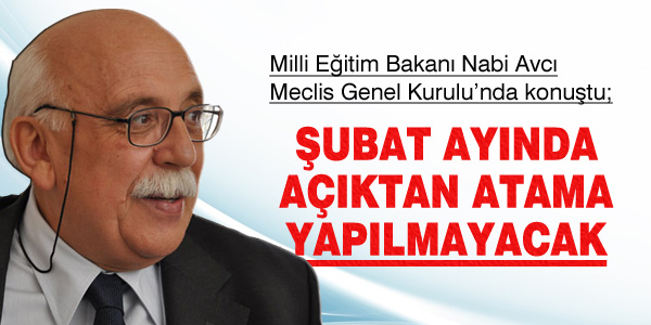 Avcı: Şubat ayında açıktan atama yapılmayacak
