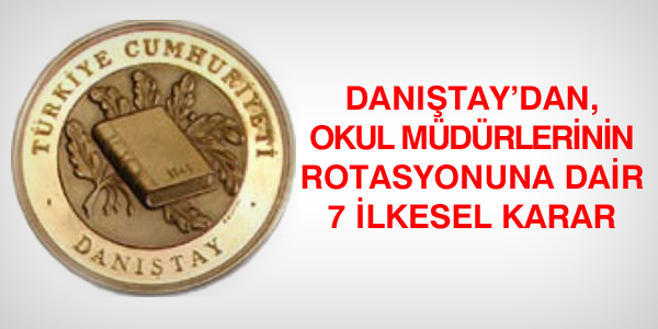 Müdürlerin rotasyonuna dair Danıştay'ın ilkesel kararları