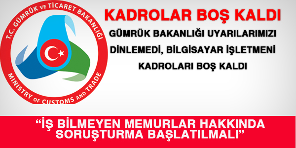 Gümrük'te boş kadro skandalı