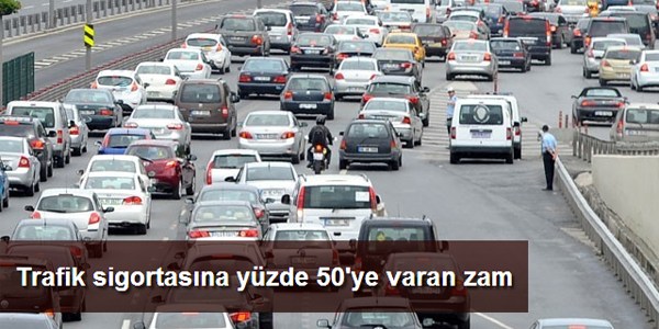 Trafik sigortasına yüzde 50'ye varan zam