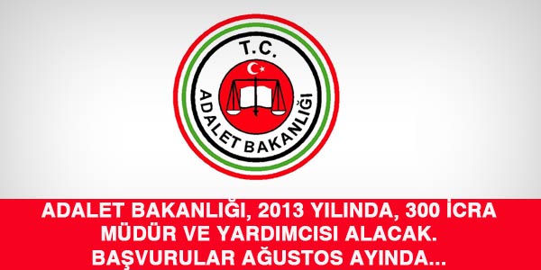 Adalet Bakanlığı 300 icra müdür yardımcısı alacak
