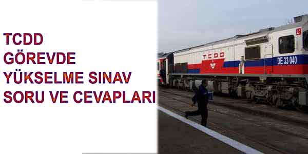 TCDD görevde yükselme sınavı soru ve cevapları