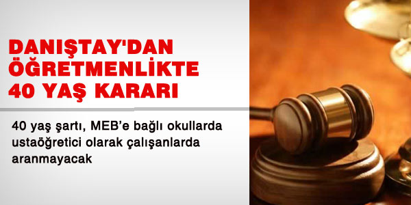Öğretmenlikte 40 yaş şartı için olumlu karar