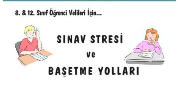 Velilere 'sınav stresiyle baş etme yolları' anlatılacak