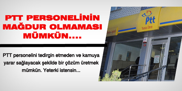 Bari PTT personelini mağdur etmeyin