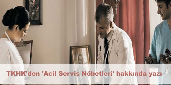 TKHK'den 'Acil Servis Nöbetleri' hakkında yazı
