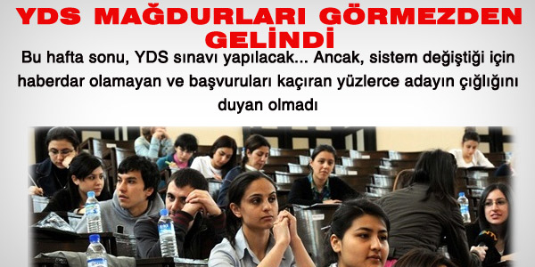YDS'yi kaçıranları duyan olmadı...