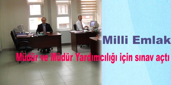 Milli Emlak, müdür ve müdür yardımcılığı için sınav açtı
