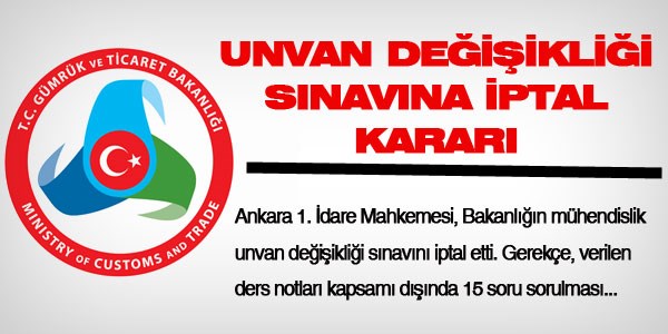 Gümrük unvan değişikliği sınavına iptal kararı