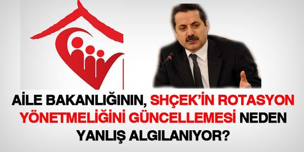 Aile Bakanl���n�n rotasyon y�netmeli�i neden yanl�� alg�lan�yor?