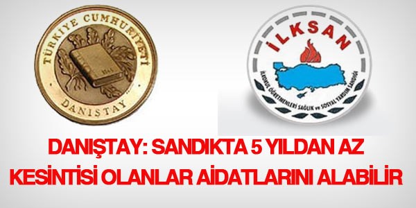 Danıştay; 5 yıldan az kesintisi olan aidatını alabilir