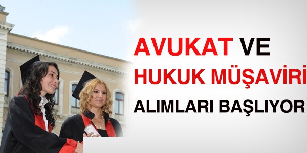 Hukuk müşaviri ve avukat alımları başlıyor