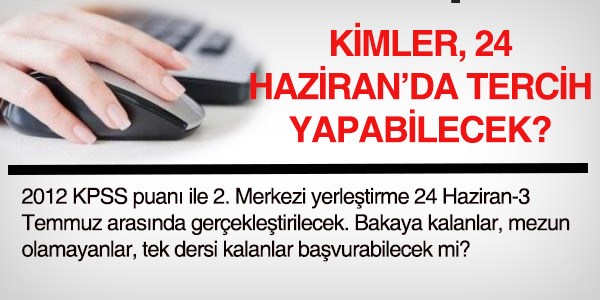 Kimler 24 Haziran'da tercih yapabilecek?