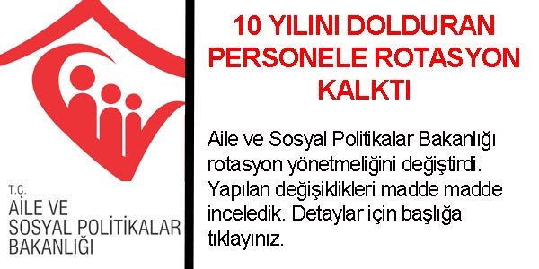 Aile Bakanlığı, 10 yıllık memuru rotasyona tabi tutmayacak