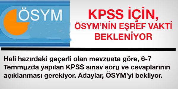 KPSS için, ÖSYM'nin eşref vakti bekleniyor