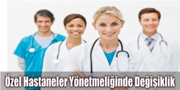Özel hastaneler yönetmeliğinde değişiklik