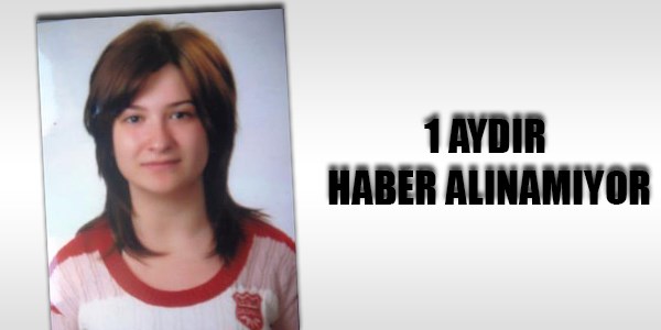 Lise öğrencisinden 1 aydır haber alınamıyor