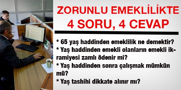 65 yaş emekliliğinde 4 soru, 4 cevap