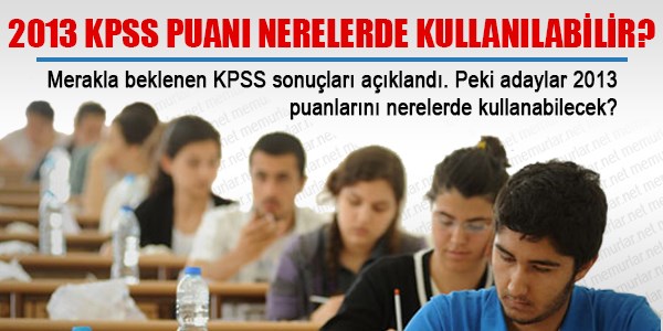 2013 KPSS puan nerelerde kullanlabilir?