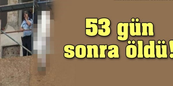 Kendini asan genç 53 gün sonra öldü